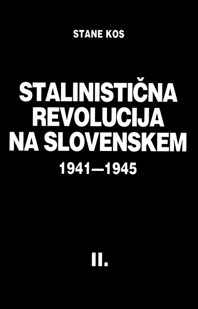 Stalinistična revolucija na Slovenskem 1941-1945 II.