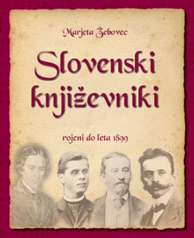 Slovenski književniki rojeni do leta 1899