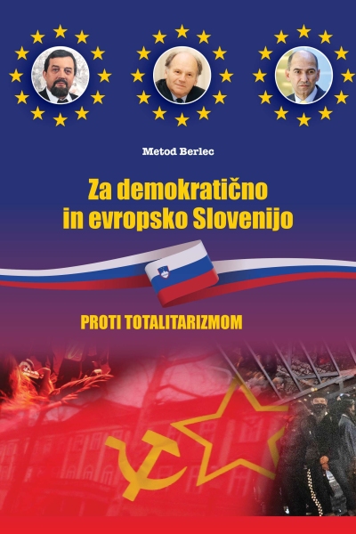 Za demokratično in evropsko Slovenijo! Proti totalitarizmom!