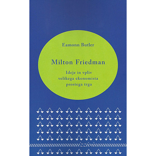 Milton Friedman - Ideje in vpliv velikega ekonomista prostega trga