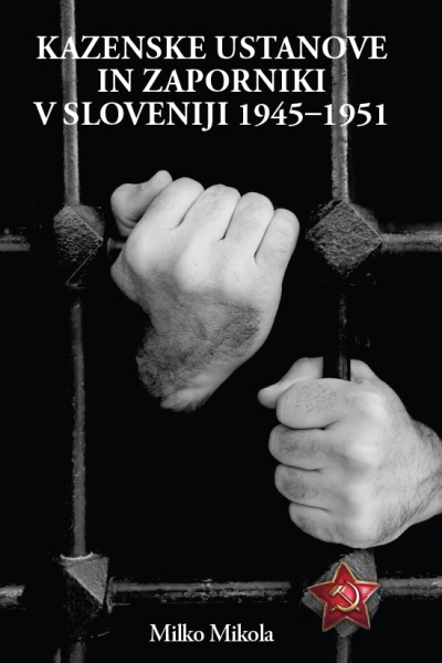 Kazenske ustanove in zaporniki v Sloveniji 1945-1951