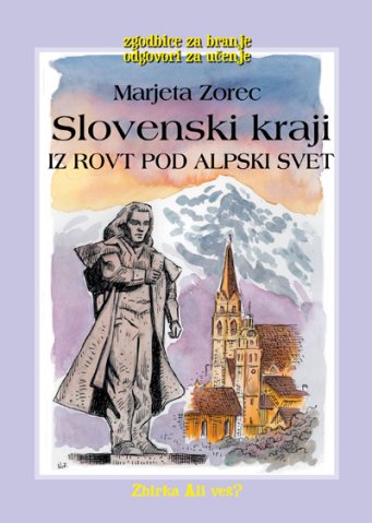 Slovenski kraji: Iz rovt pod alpski svet