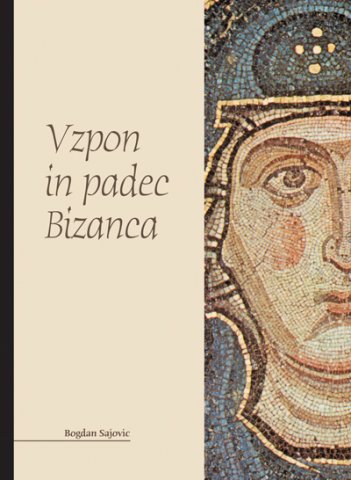 ﻿"Vzpon in padec Bizanca – trda vezava"