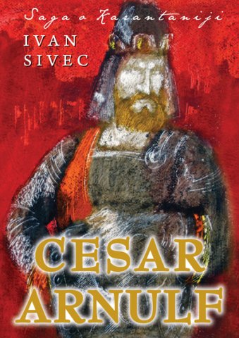 ﻿"Saga o Karantaniji II: Cesar Arnulf"
